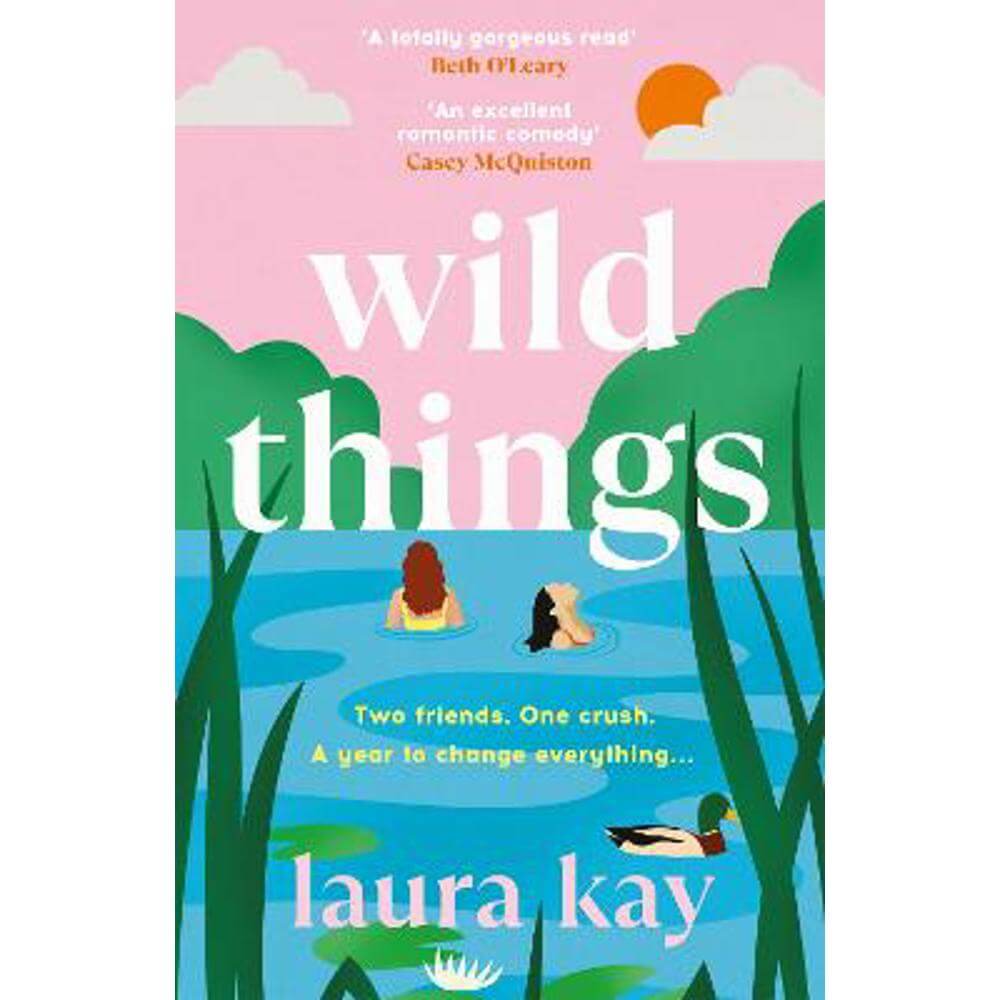 Wild Things: the perfect friends-to-lovers story of self-discovery (Paperback) - Laura Kay